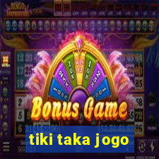 tiki taka jogo